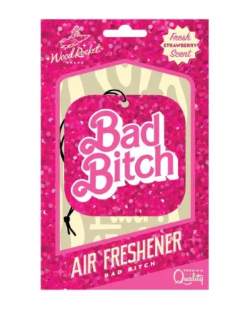 Bad Bitch Freshner by Wood Rocket