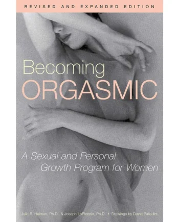 Becoming Orgasmic: A Sexual and Personal Growth for Women