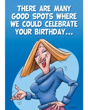 Birthday Card "There Are Many Good Spots"