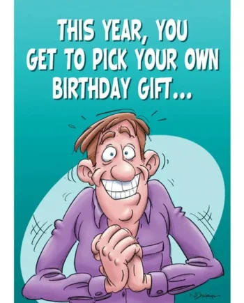 Birthday Card "This Year You Get to Pick"
