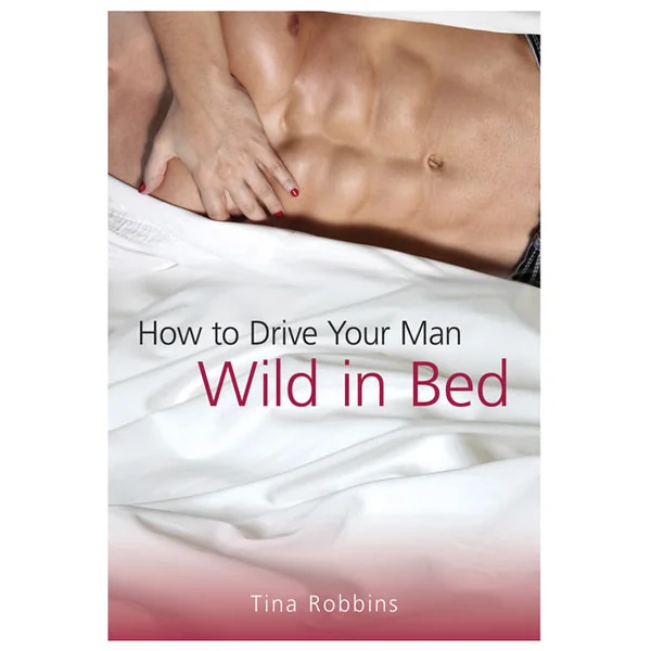 How To Drive Your Man Wild In Bed