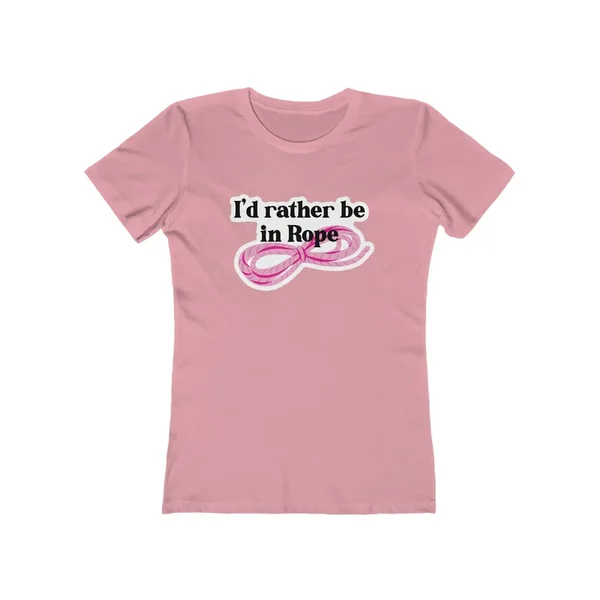 I’d Rather Be in Rope Femme Fit T-Shirt