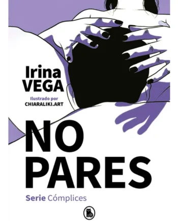 IRINA VEGA - NO PARES (SERIE CÓMPLICES 2)
