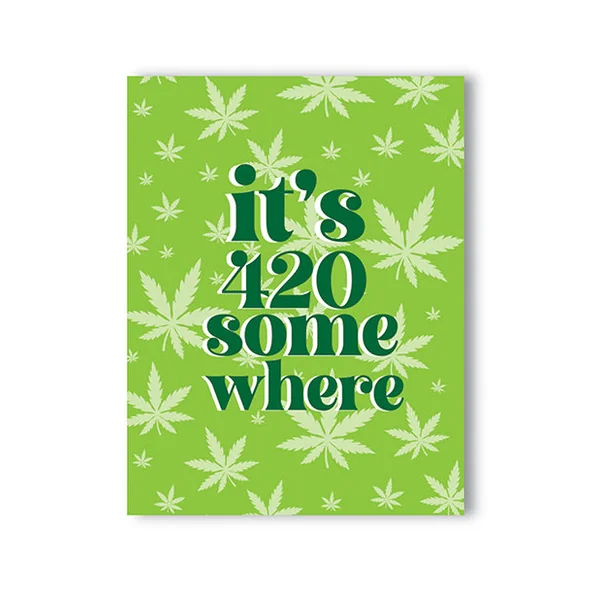 It's 420 Somewhere 420 Greeting Card