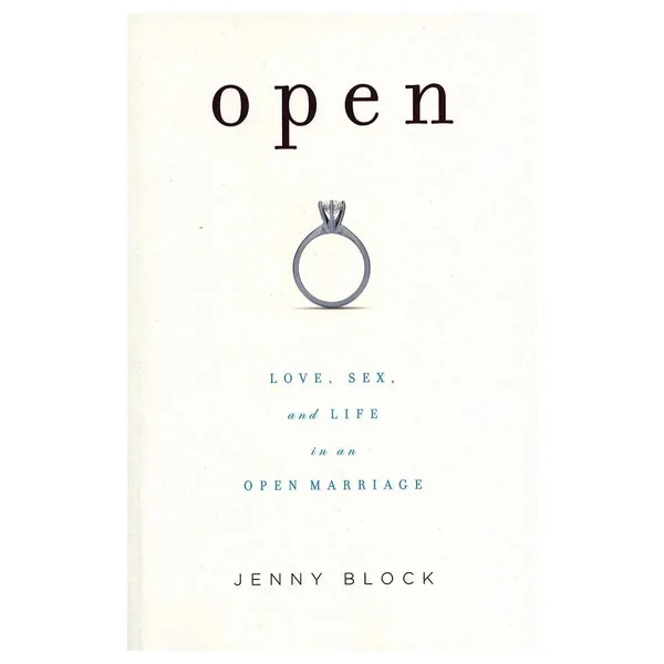 Open: Love, Sex, and Life in an Open Marriage