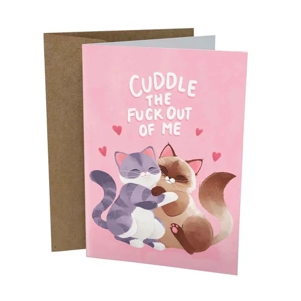 Sleazy Greetings – Cuddle The Fuck Out Of Me Card