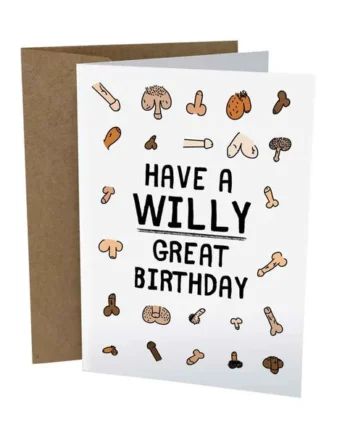 Sleazy Greetings – Have a Willy Great Birthday Card