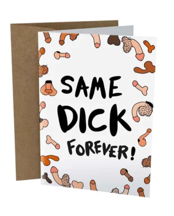 Sleazy Greetings – Same Dick Forever Card