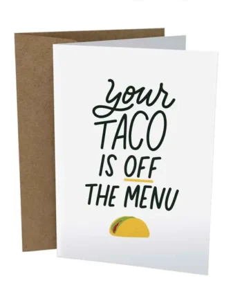 Sleazy Greetings – Your Taco Is Off The Menu Card