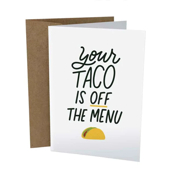 Sleazy Greetings – Your Taco Is Off The Menu Card