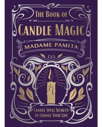 The Book of Candle Magic: Candle Spell Secrets to Change Your Life