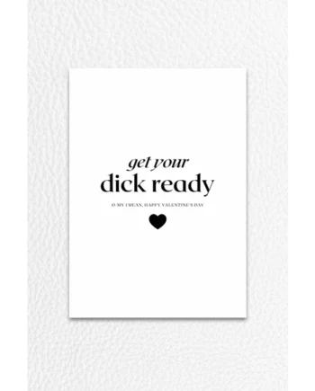 Valentines Card – Get your dick ready