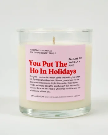 You Put the Ho in Holidays Candle