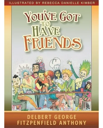 You’ve Got to Have Friends