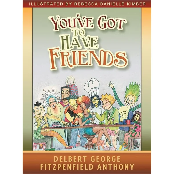 You’ve Got to Have Friends